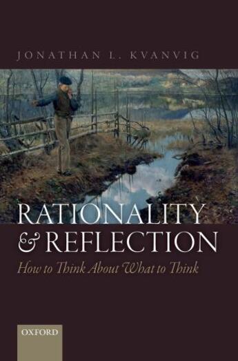 Couverture du livre « Rationality and Reflection: How to Think About What to Think » de Kvanvig Jonathan L aux éditions Oup Oxford