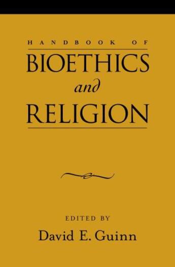 Couverture du livre « Handbook of Bioethics and Religion » de David E Guinn aux éditions Oxford University Press Usa