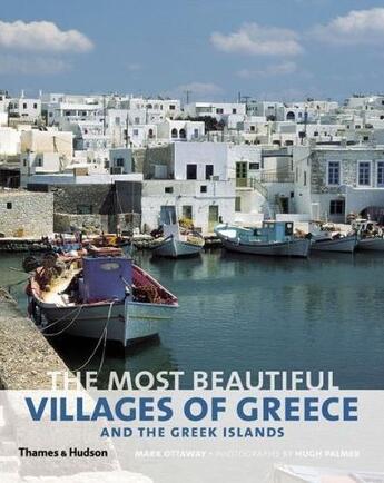 Couverture du livre « The most beautiful villages of greece and the greek islands » de Mark Ottaway aux éditions Thames & Hudson