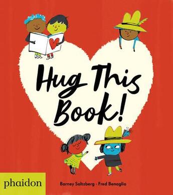 Couverture du livre « Hug this book! » de Saltzberg/Benaglia aux éditions Phaidon