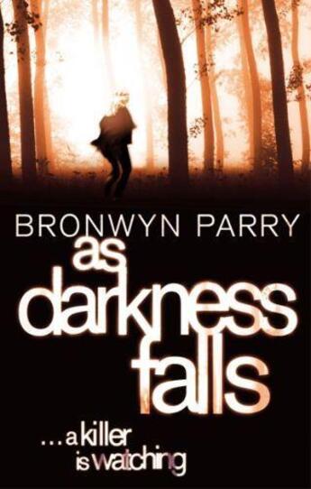 Couverture du livre « As Darkness Falls » de Parry Bronwyn aux éditions Little Brown Book Group Digital