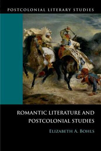 Couverture du livre « Romantic Literature and Postcolonial Studies » de Bohls Elizabeth aux éditions Edinburgh University Press