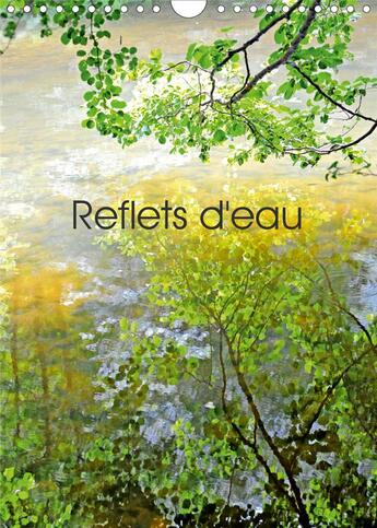 Couverture du livre « Reflets d'eau (Calendrier mural 2020 DIN A4 vertical) ; Photographies de reflets dans l'eau (Calendrier mensuel, 14 Pages ) » de Patrice Thebault aux éditions Calvendo