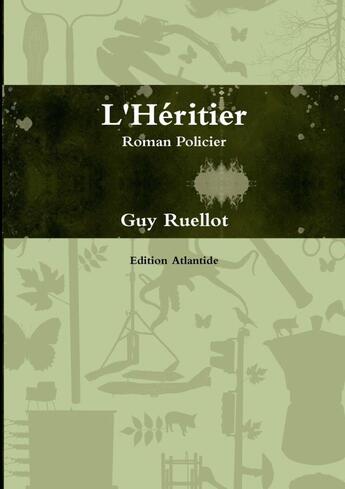 Couverture du livre « L'Héritier » de Guy Ruellot aux éditions Lulu