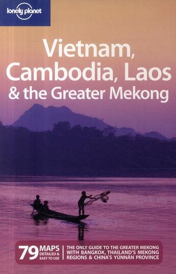 Couverture du livre « Vietnam, Cambodia, Laos & the Greater Mekong (2e édition) » de Nick Ray aux éditions Lonely Planet France
