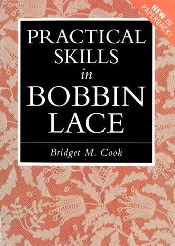 Couverture du livre « Practical Skills in Bobbin Lace » de Cook Bridget M aux éditions Pavilion Books Company Limited