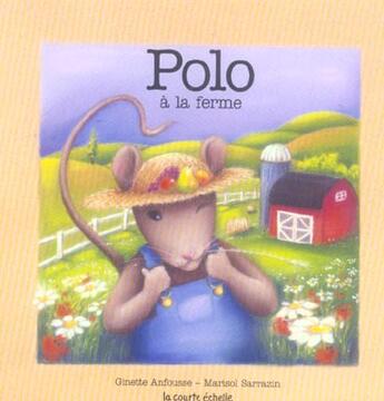 Couverture du livre « Polo a la ferme » de Ginette Anfousse et Marisol Sarrazin aux éditions La Courte Echelle