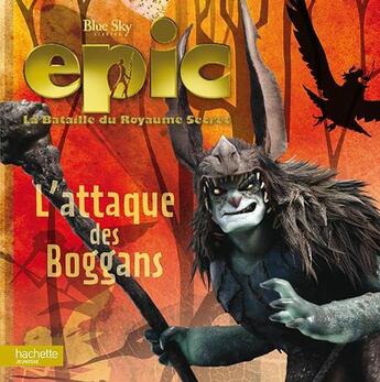 Couverture du livre « Epic ; l'attaque des Boggans » de  aux éditions Le Livre De Poche Jeunesse