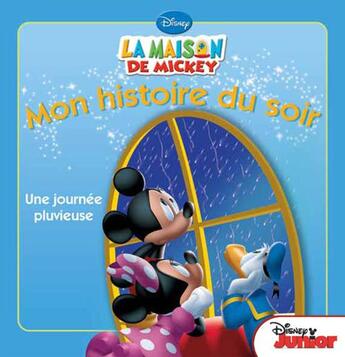 Couverture du livre « Mon histoire du soir : la maison de Mickey : une journée pluvieuse » de Disney aux éditions Disney Hachette