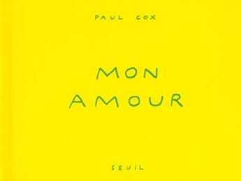 Couverture du livre « Mon Amour » de Paul Cox aux éditions Seuil Jeunesse