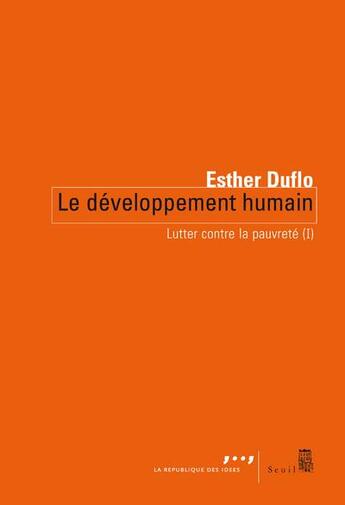 Couverture du livre « Lutter contre la pauvreté Tome 1 ; le développement humain » de Esther Duflo aux éditions Seuil