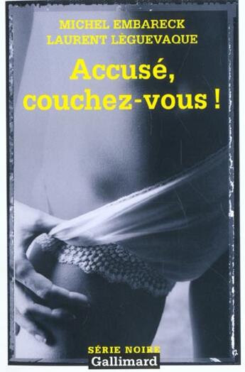 Couverture du livre « Accusé, couchez-vous ! » de Michel Embareck et Laurent Leguevaque aux éditions Gallimard