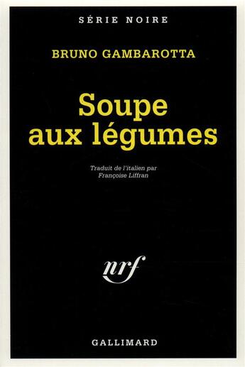 Couverture du livre « Soupe aux légumes » de Bruno Gambarotta aux éditions Gallimard