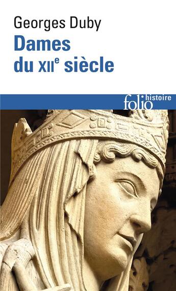 Couverture du livre « Dames du XIIe siècle » de Georges Duby aux éditions Folio