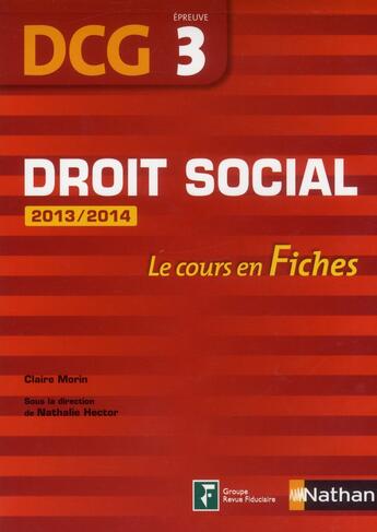 Couverture du livre « Droit social ; DCG épreuve 3 ; le cours en fiches (édition 2013) » de Claire Morin aux éditions Nathan