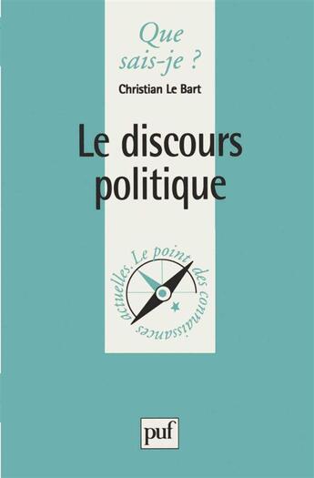 Couverture du livre « Le discours politique » de Christian Le Bart aux éditions Que Sais-je ?