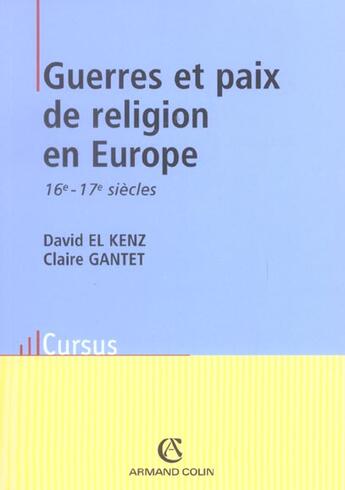 Couverture du livre « Guerres Et Paix De Religion En Europe, Xvi - Xvii Siecles » de David El Kenz et Claire Gantet aux éditions Armand Colin