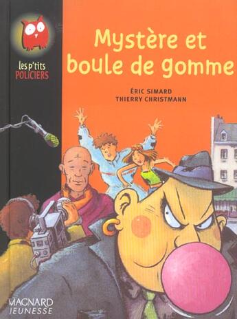 Couverture du livre « Mystere Et Boule De Gomme » de Eric Simard et Thierry Christmann aux éditions Magnard