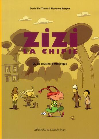 Couverture du livre « Zizi la chipie Tome 1 ; la cousine d'Amérique » de David De Thuin et Florence Sterpin aux éditions Ecole Des Loisirs