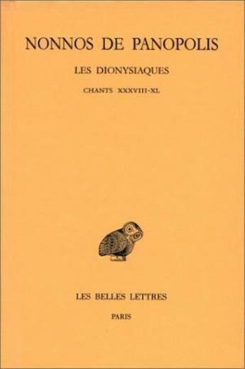 Couverture du livre « Les dionysiaques Tome 14 ; chants 38-40 » de Nonnos De Panopolis aux éditions Belles Lettres