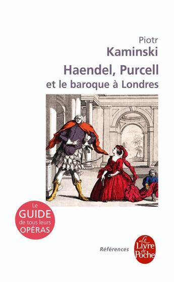 Couverture du livre « Haendel, Purcell et le baroque à Londres » de Piotr Kaminski aux éditions Le Livre De Poche