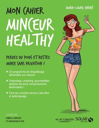 Couverture du livre « Mon cahier : minceur healthy » de Marie-Laure Andre aux éditions Solar