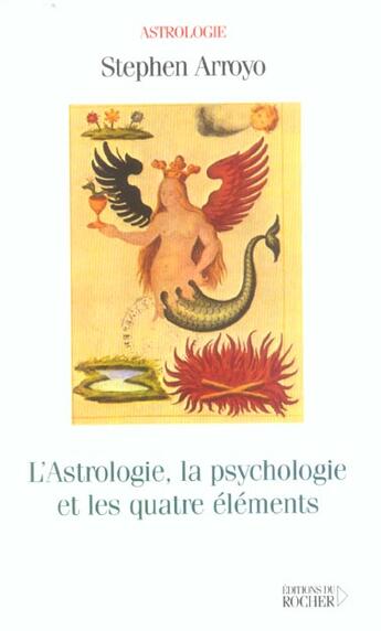 Couverture du livre « L'astrologie, la psychologie et les quatre elements » de Stephen Arroyo aux éditions Rocher