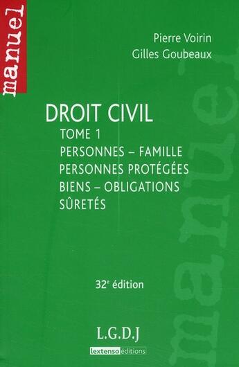 Couverture du livre « Droit civil t.1 ; personnes, famille ; personnes protégées ; biens ; obliations ; sûretés » de Voirin/Goubeaux aux éditions Lgdj