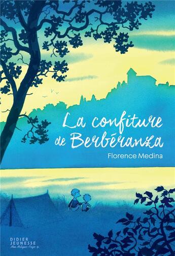 Couverture du livre « La Confiture de Berbéranza » de Florence Medina aux éditions Didier Jeunesse