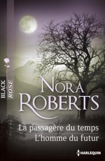 Couverture du livre « La passagere du temps ; l'homme du futur » de Nora Roberts aux éditions Harlequin