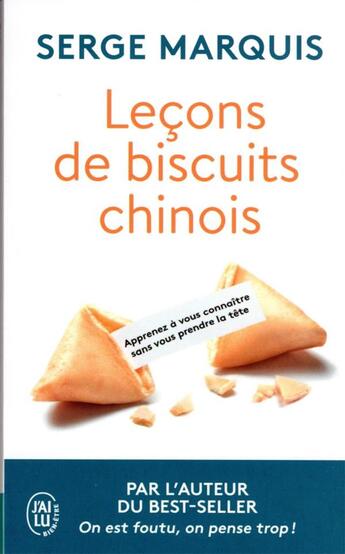 Couverture du livre « Leçons de biscuits chinois : apprenez à vous connaître sans vous prendre la tête » de Serge Marquis aux éditions J'ai Lu