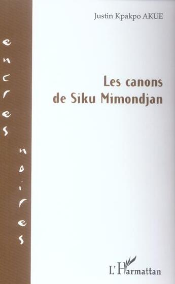 Couverture du livre « Les canons de siku mimondjan » de Justin-Kpakpo Akue aux éditions L'harmattan