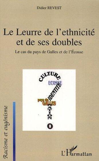 Couverture du livre « Leurre de l'ethnicite et de ses doubles ; le cas du pays de galles et de l'ecosse » de Didier Revest aux éditions L'harmattan