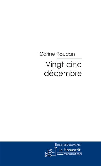 Couverture du livre « Vingt-cinq décembre » de Roucan-C aux éditions Le Manuscrit