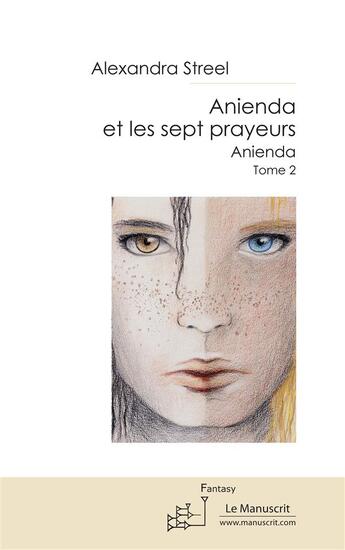 Couverture du livre « Anienda t.2 ; Anienda et les sept prayeurs » de Alexandra Streel aux éditions Le Manuscrit