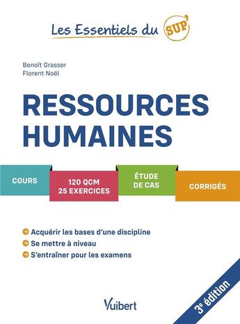 Couverture du livre « Les essentiels du sup' : ressources humaines : cours, QCM, exercices, étude de cas, corrigés » de Benoit Grasser et Florent Noel aux éditions Vuibert