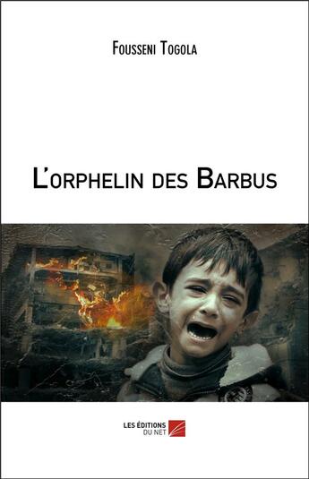 Couverture du livre « L'orphelin des barbus » de Fousseni Togola aux éditions Editions Du Net