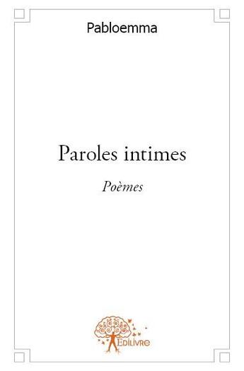 Couverture du livre « Paroles intimes » de Pabloemma aux éditions Edilivre