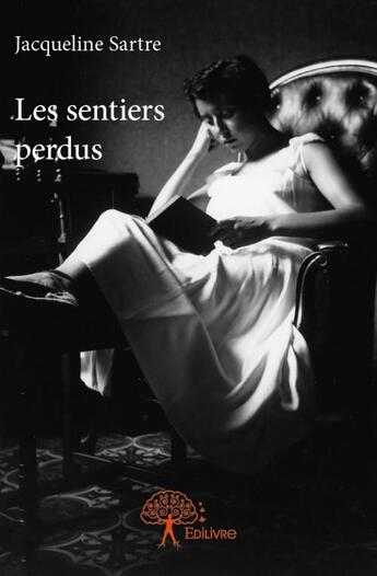 Couverture du livre « Les sentiers perdus » de Sartre Jacqueline aux éditions Edilivre