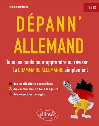 Couverture du livre « Dépann'allemand ; tous les outils pour apprendre ou réviser la grammaire allemande simplement ; A1-B2. » de Wolfgang Hammel aux éditions Ellipses