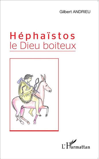 Couverture du livre « Héphastos, le dieu boiteux » de Gilbert Andrieu aux éditions L'harmattan