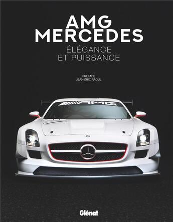 Couverture du livre « AMG Mercedes : élégance et puissance » de Jean-Eric Raoul aux éditions Glenat