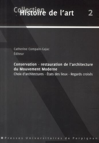 Couverture du livre « Conservation restauration de l architecture du mouvement moderne » de Compain Gajac C aux éditions Pu De Perpignan