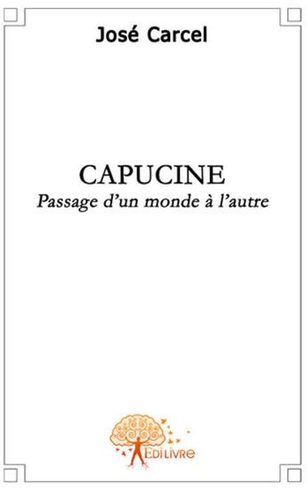 Couverture du livre « Capucine » de Jose Carcel aux éditions Edilivre