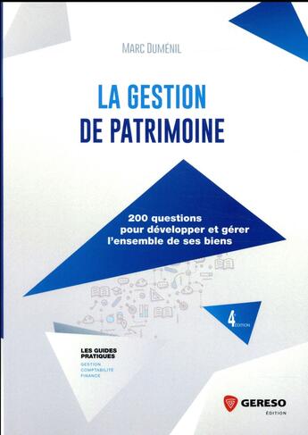 Couverture du livre « La gestion de patrimoine ; 200 questions pour développer et gérer l'ensemble de ses biens (4e édition) » de Marc Dumenil aux éditions Gereso