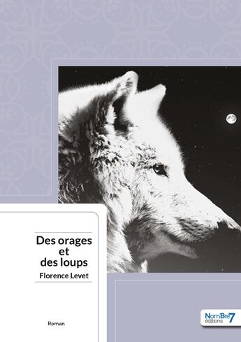 Couverture du livre « Des orages et des loups » de Florence Levet aux éditions Nombre 7