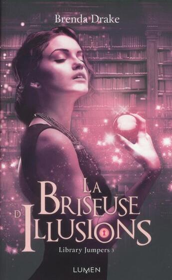 Couverture du livre « Library jumpers Tome 3 : la briseuse d'illusions » de Brenda Drake aux éditions Lumen