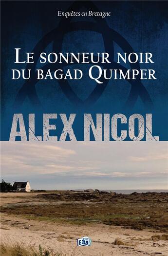 Couverture du livre « Le sonneur noir du bagad Quimper » de Alex Nicol aux éditions Editions Du 38