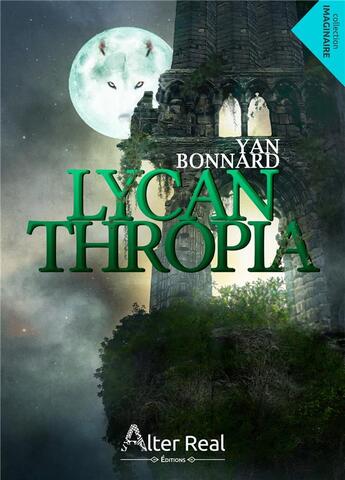 Couverture du livre « Lycanthropia Tome 1 » de Yan Bonnard aux éditions Alter Real