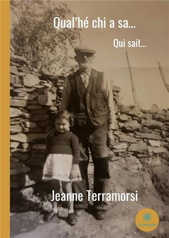 Couverture du livre « Qual'he chi a sa...qui sait... » de Jean Terramorsi aux éditions Le Lys Bleu